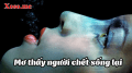 Mơ thấy người chết sống lại - Chiêm bao thấy người chết sống lại đánh con gì?